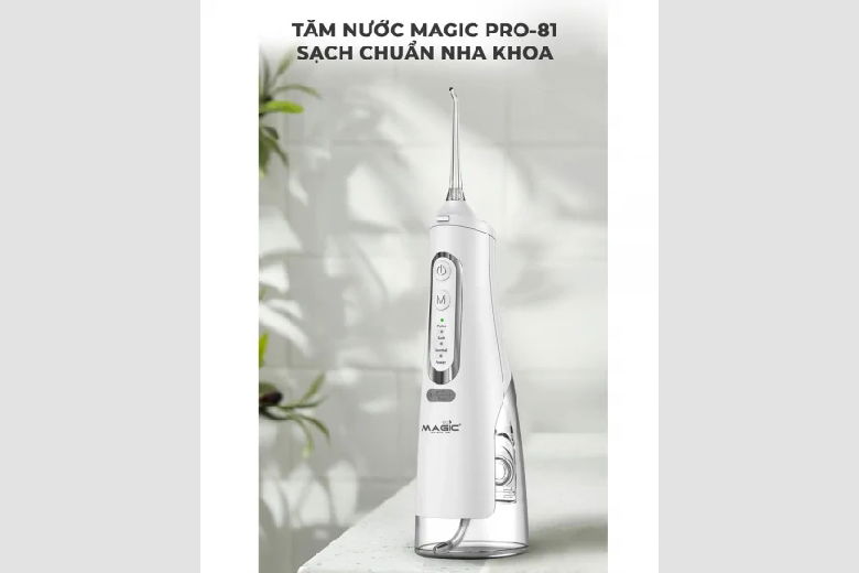 Máy tăm nước MAGIC PRO-81 - Chuyên gia chăm sóc răng miệng toàn diện được các nha sĩ khuyên dùng