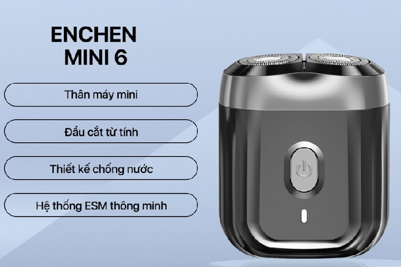 Máy cạo râu Enchen Mini 6 - Sản phẩm chăm sóc cá nhân được nhiều phái mạnh tin dùng 