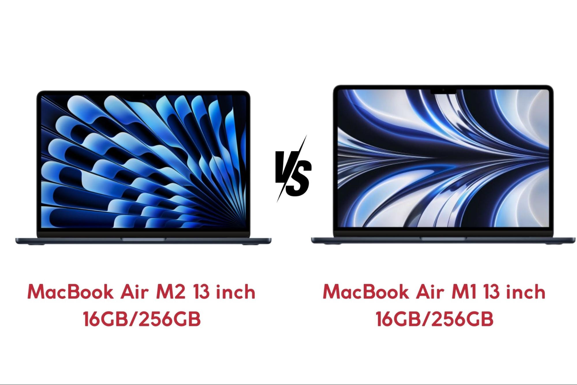 MacBook Air M2 13 inch 16GB/256GB vs Air M1 13 inch 16GB/256GB
