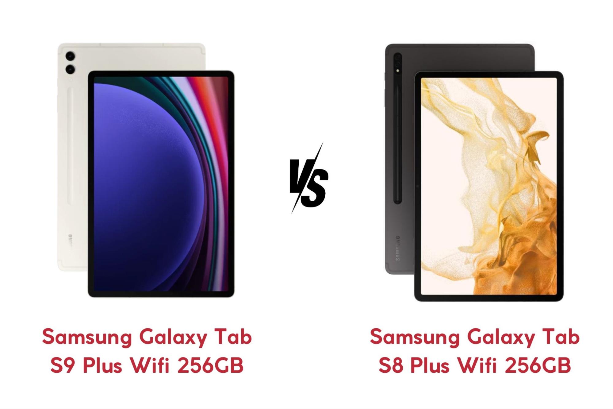 Samsung Galaxy Tab S9 Plus Wifi 256GB với Samsung Galaxy Tab S8 Plus Wifi 256GB