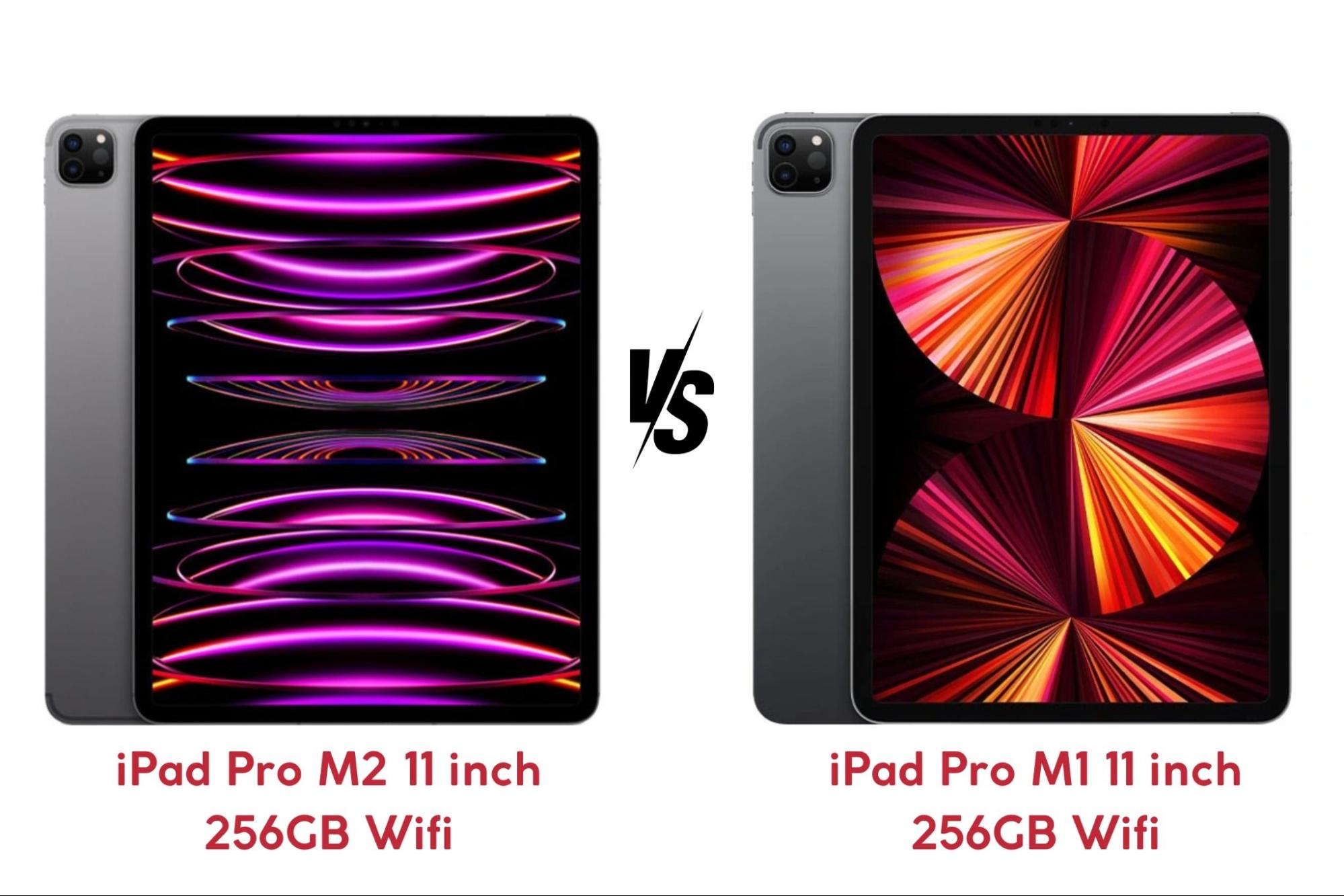 iPad Pro M2 11 inch 256GB Wifi có gì nâng cấp hơn so với iPad Pro M1 11 inch 256GB Wifi