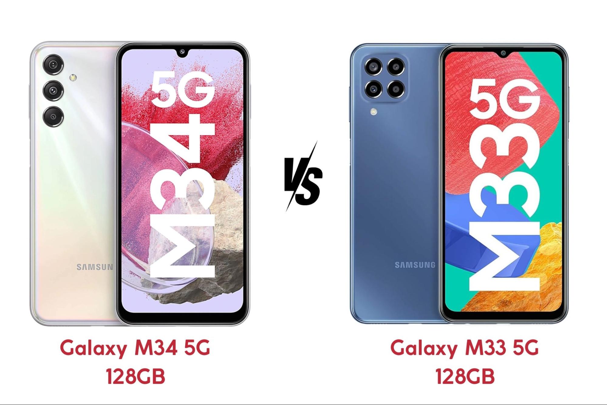 So sánh Samsung Galaxy M34 5G 128GB và Galaxy M33 5G