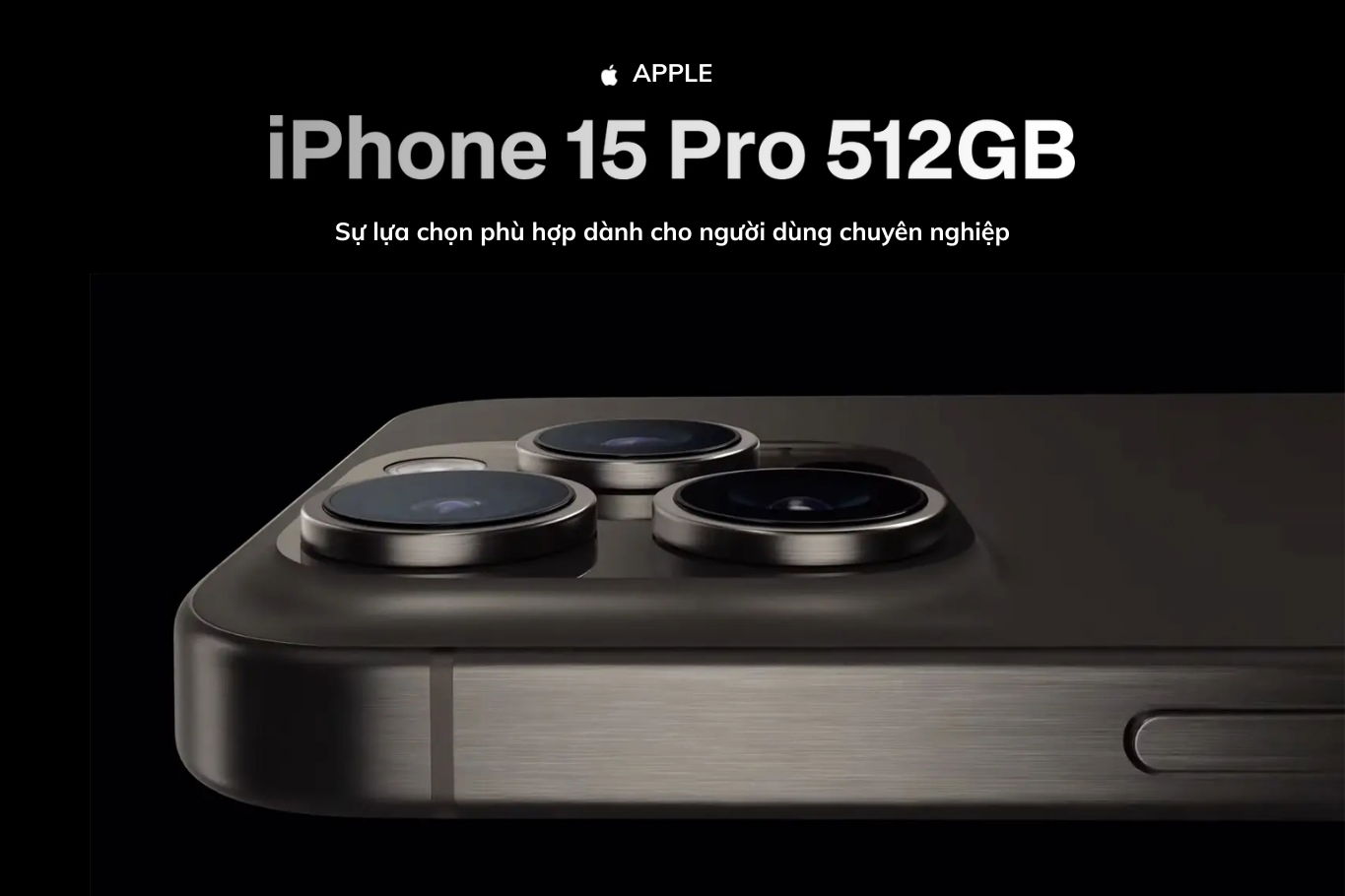 iPhone 15 Pro 512GB với thiết kế cao cấp và khung Titanium phù hợp cho người dùng chuyên nghiệp.