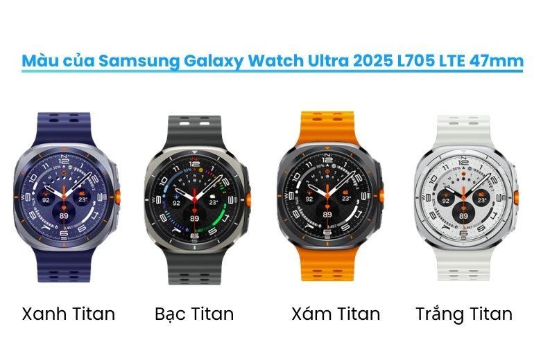 Galaxy Watch Ultra 2025 L705 LTE 47mm có 4 màu nổi bật