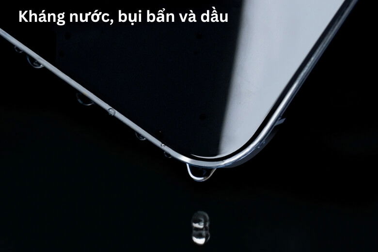 Kháng nước, bụi bẩn và dầu từ mồ hôi, vân tay