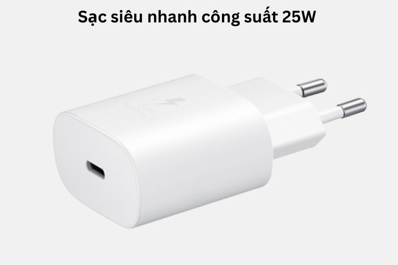 Sạc nhanh với công suất lên đến 25W