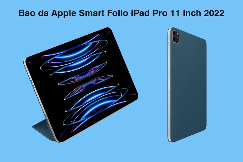 Bao da Apple Smart Folio iPad Pro 11 inch 2022 - thiết kế mỏng nhẹ, bảo vệ toàn diện