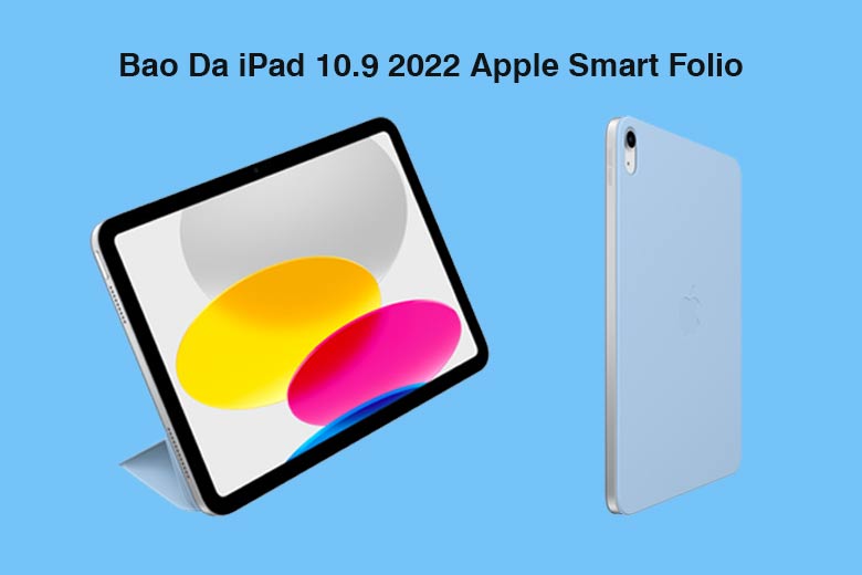 Bao Da iPad 10.9 2022 Apple Smart Folio - Thiết kế tinh tế, bảo vệ toàn diện