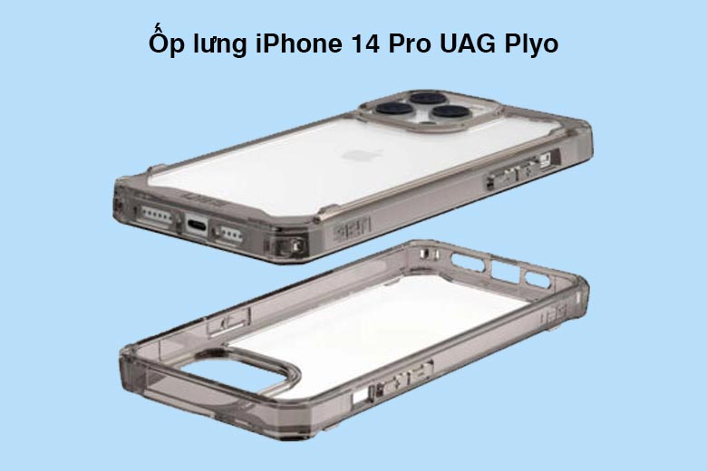 Ốp lưng iPhone 14 Pro UAG Plyo - Bảo vệ toàn diện cho thiết bị của bạn