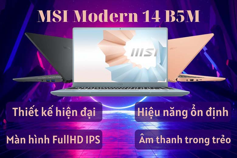 MSI Modern 14 B5M - dòng laptop văn phòng với thiết sang trọng