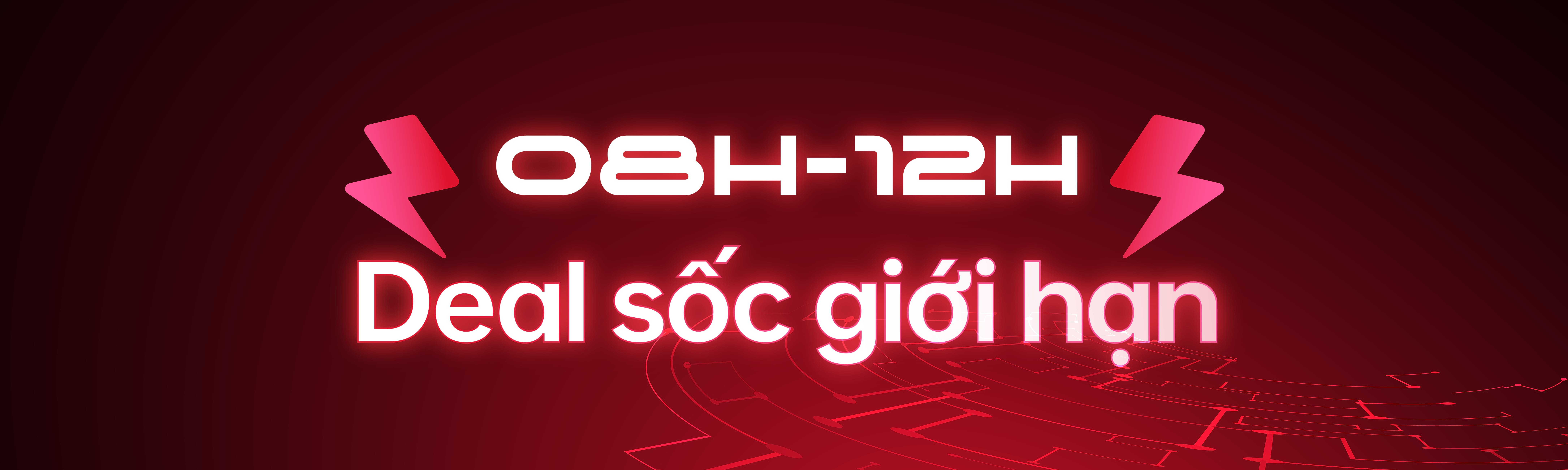 08H-12H: DEAL SỐC GIỚI HẠN