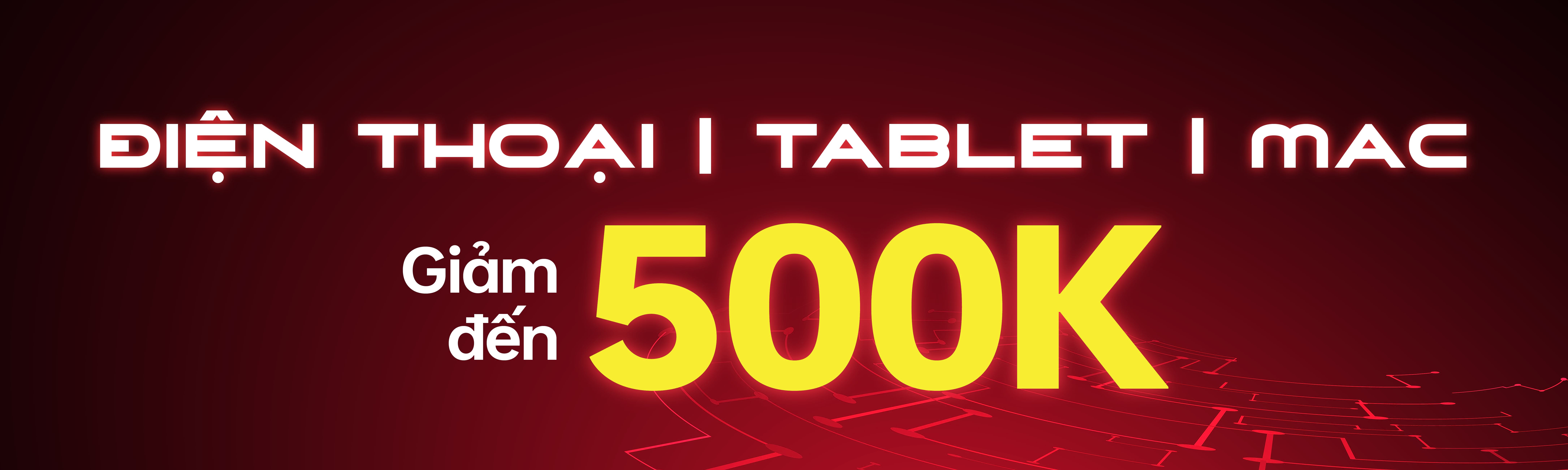 ĐIỆN THOẠI | TABLET | MAC GIẢM ĐẾN 500K