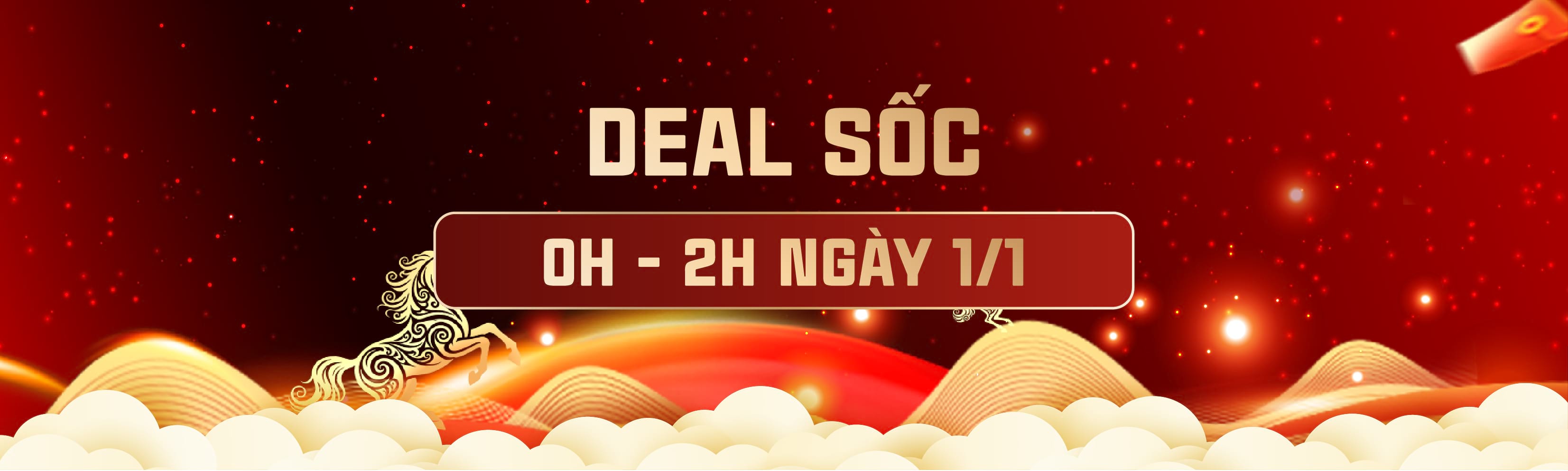 DEAL SỐC 0H - 2H NGÀY 1/1