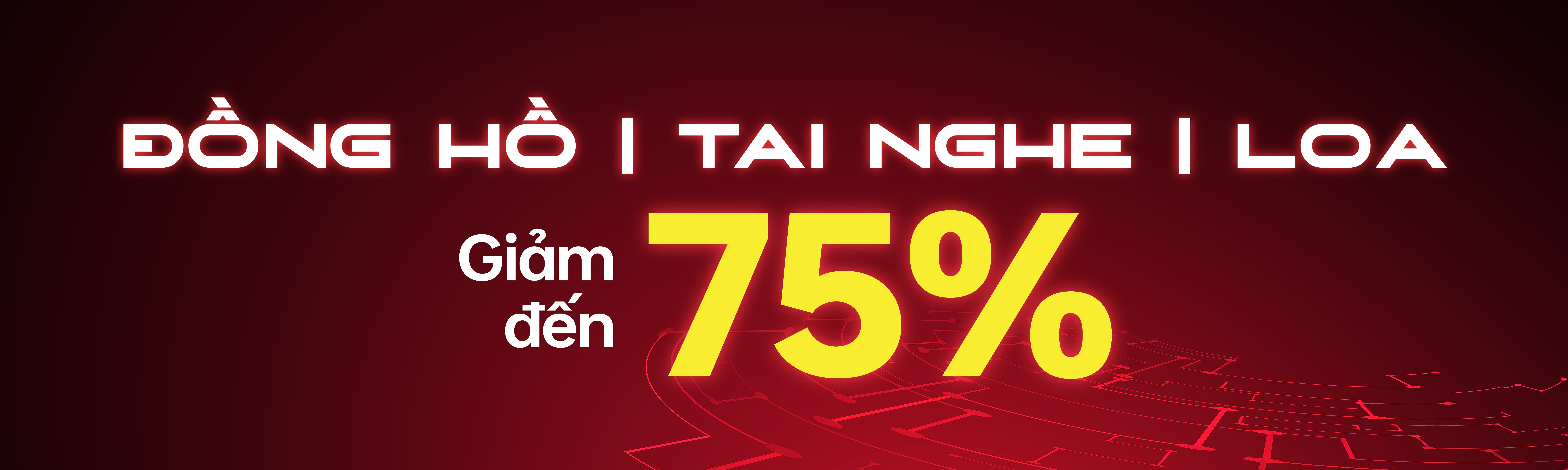 ĐỒNG HỒ | LOA | TAI NGHE GIẢM ĐẾN 75%