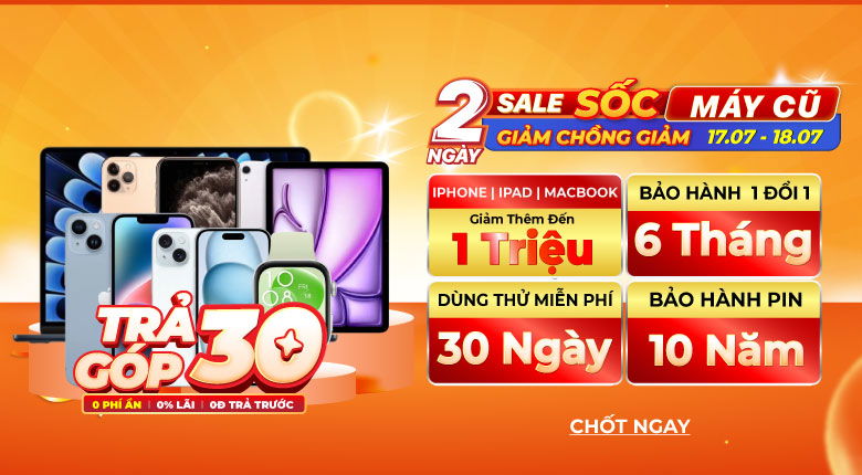 2 Ngày Deal Sốc Máy Cũ | 17.07 - 18.07