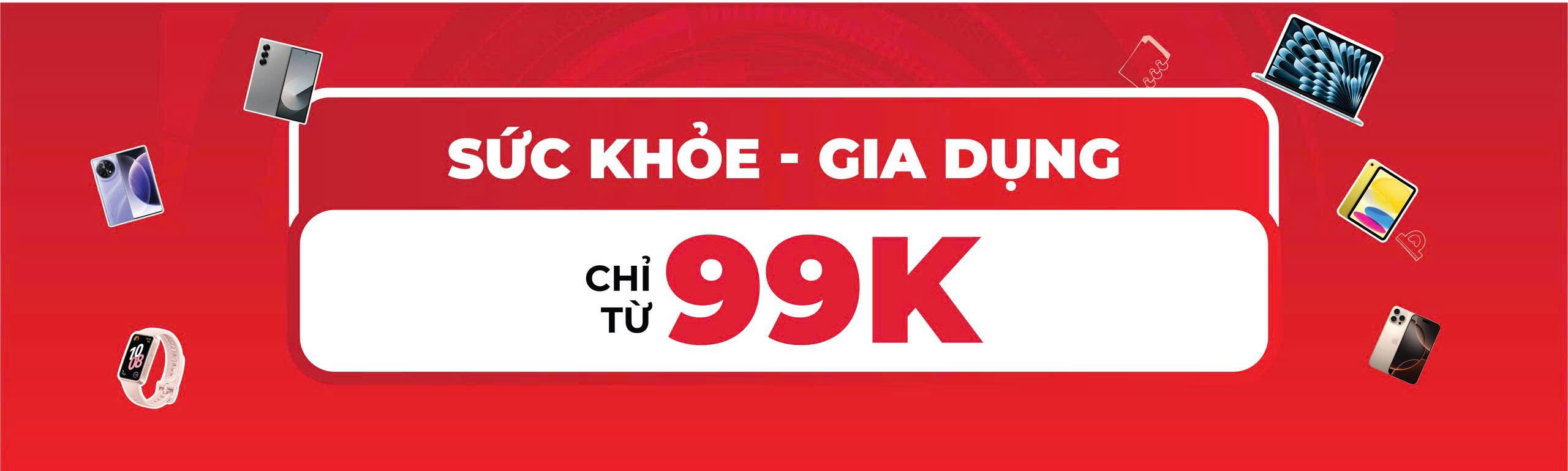 Sức khoẻ gia dụng chỉ từ 99K