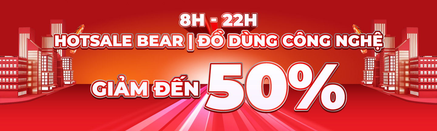 ĐỒ DÙNG CÔNG NGHỆ | BEAR GIẢM ĐẾN 50%