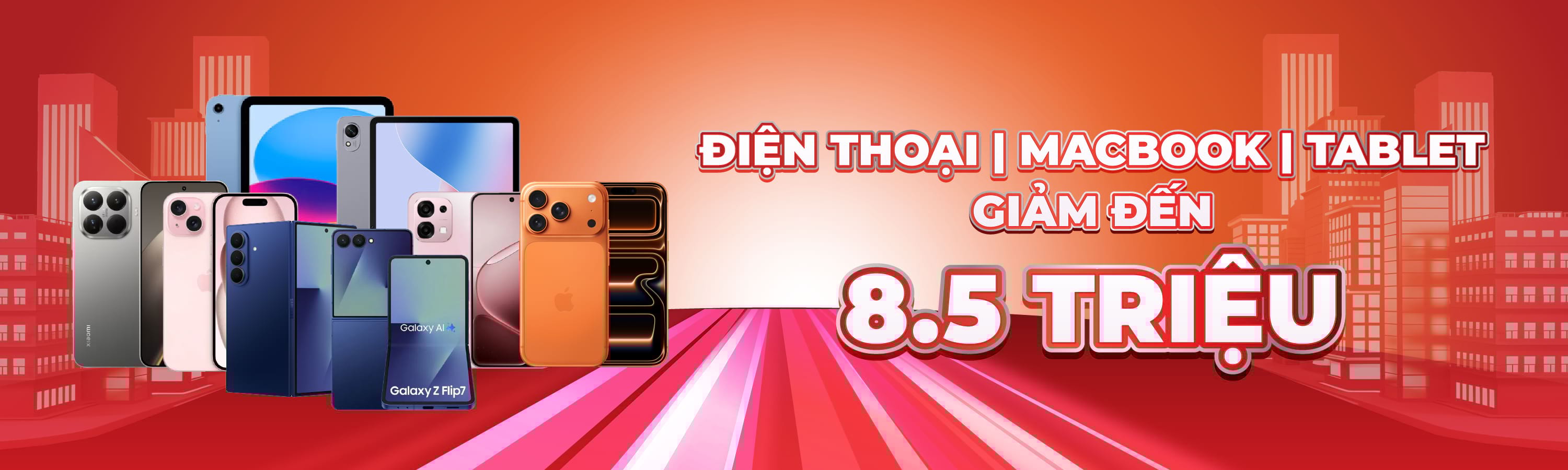 ĐIỆN THOẠI | MACBOOK | TABLET GIẢM ĐẾN 8,5 TRIỆU