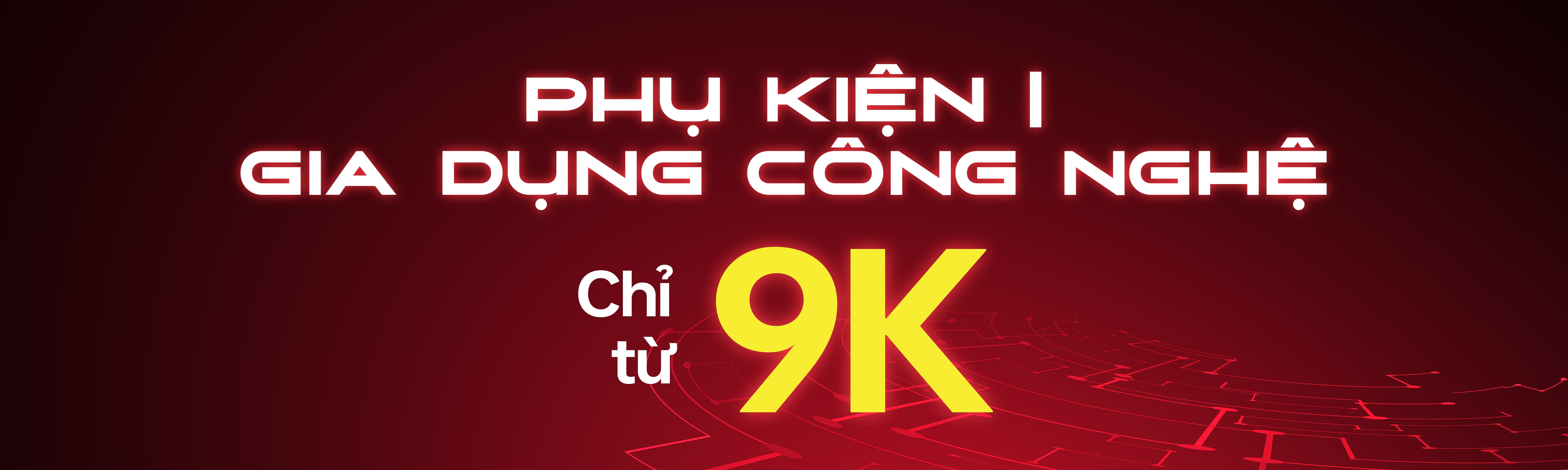 PHỤ KIỆN | GIA DỤNG CHỈ TỪ 9K