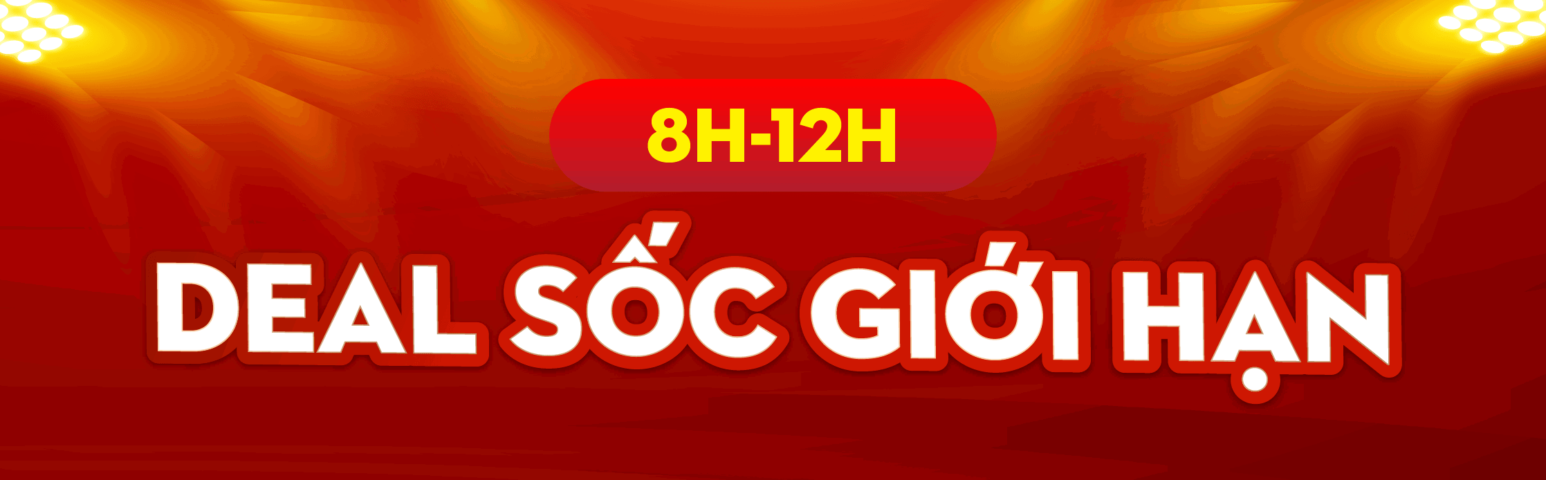 08H-12H: DEAL SỐC GIỚI HẠN