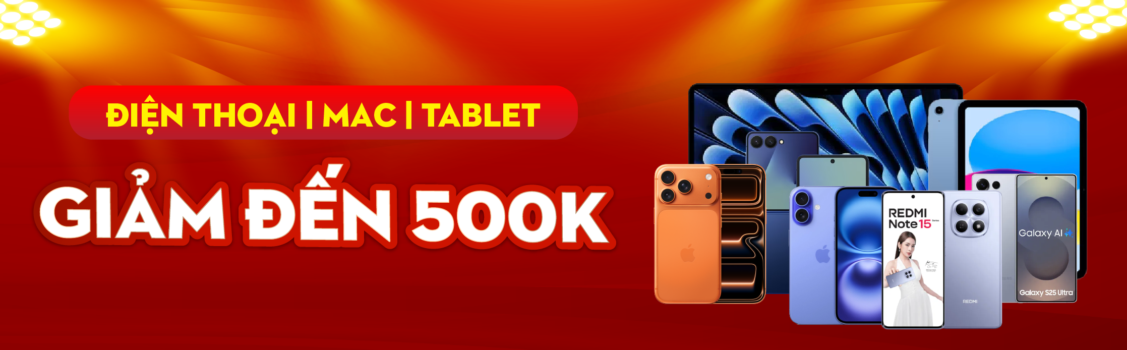 ĐIỆN THOẠI | TABLET | MAC GIẢM ĐẾN 500K