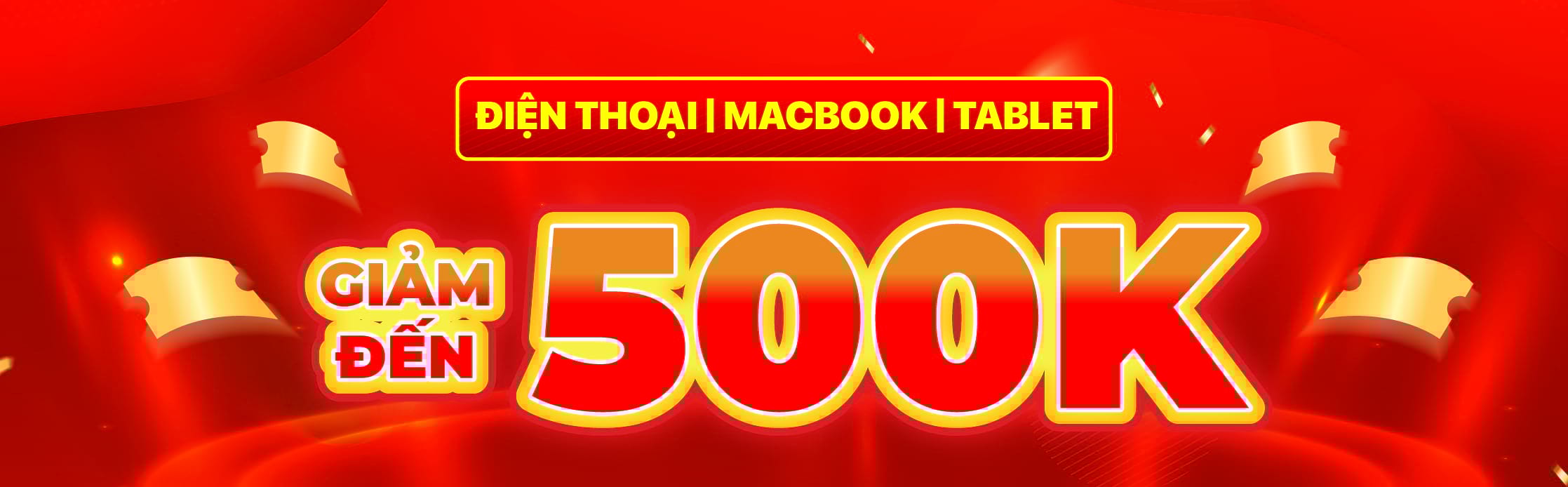 ĐIỆN THOẠI | TABLET | MAC GIẢM ĐẾN 500K