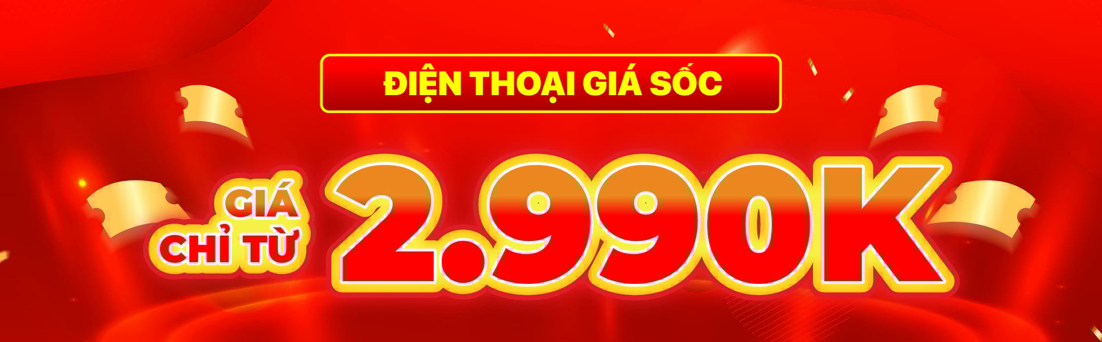 ĐIỆN THOẠI GIÁ SỐC CHỈ TỪ 2.990K