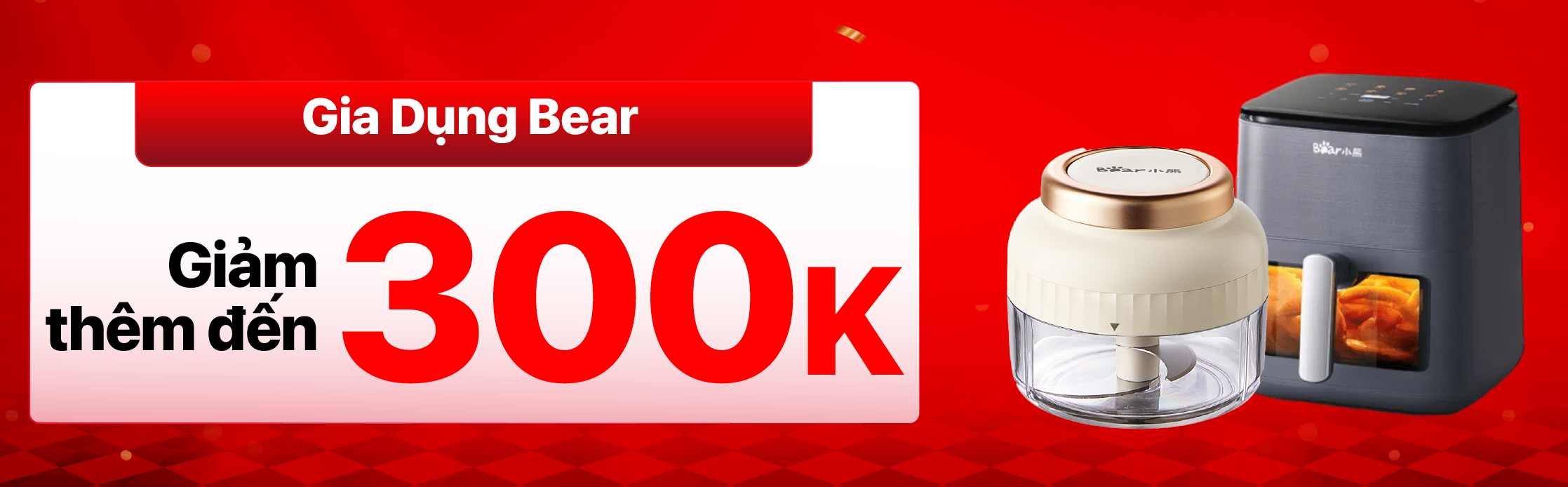 GIA DỤNG BEAR GIẢM THÊM ĐẾN 300K