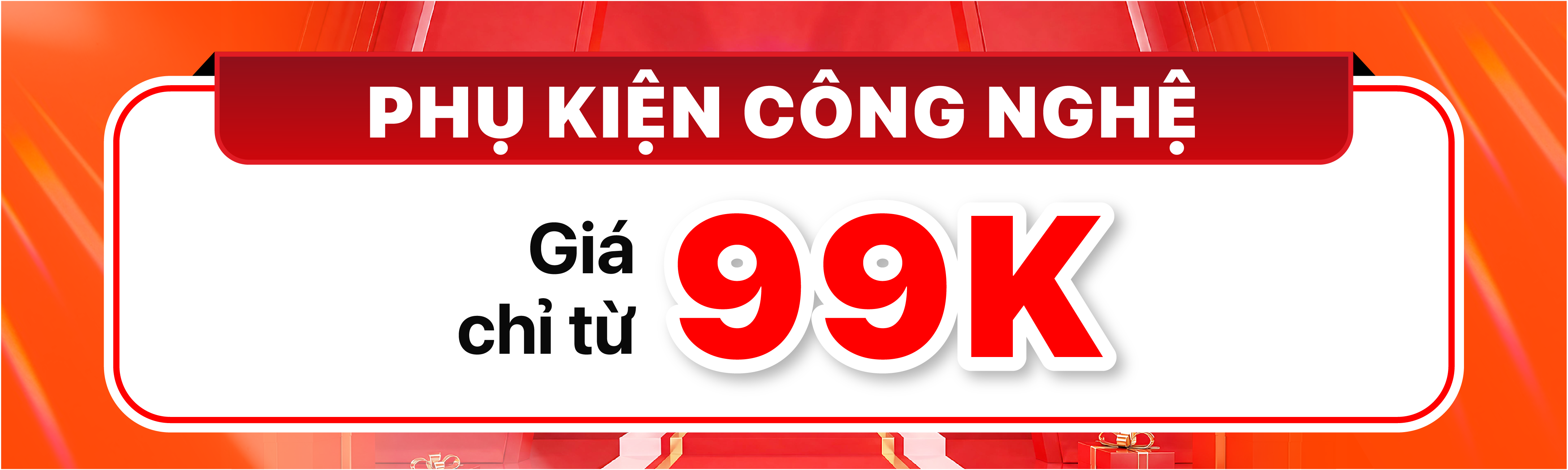 PHỤ KIỆN CÔNG NGHỆ GIÁ CHỈ TỪ 99K