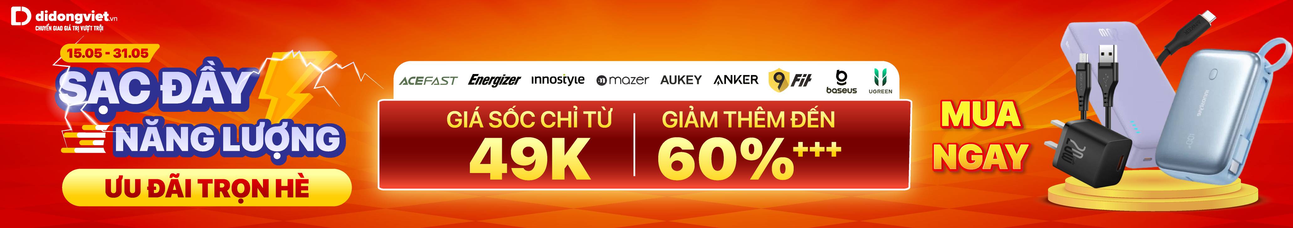 SẠC ĐẦY NĂNG LƯỢNG - ƯU ĐÃI TRỌN HÈ