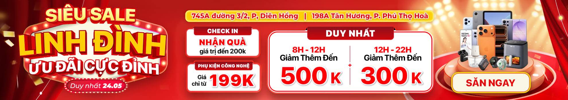 SIÊU SALE LINH ĐÌNH - ƯU ĐÃI CỰC ĐỈNH 24.05