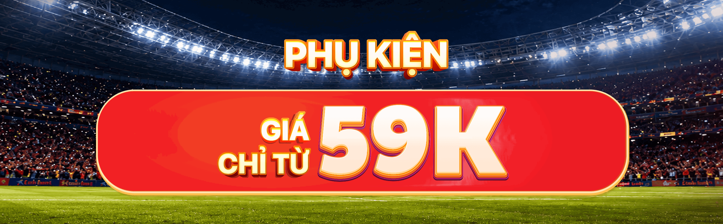 Phụ Kiện giá chỉ từ 59K