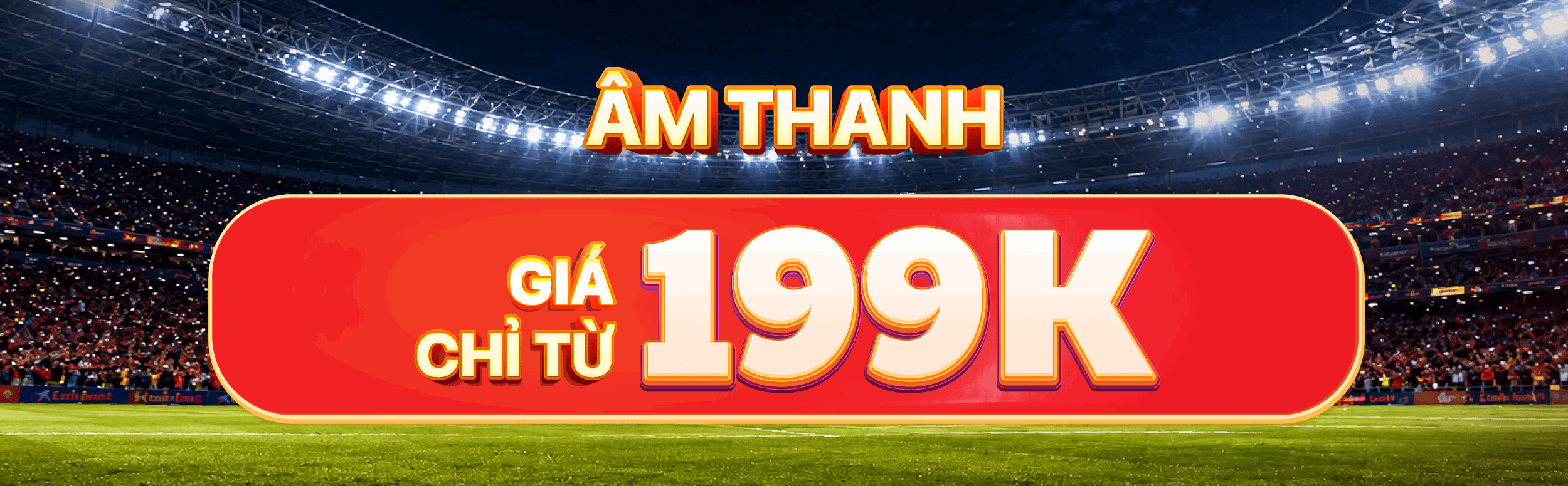 Âm thanh giá chỉ từ 199k
