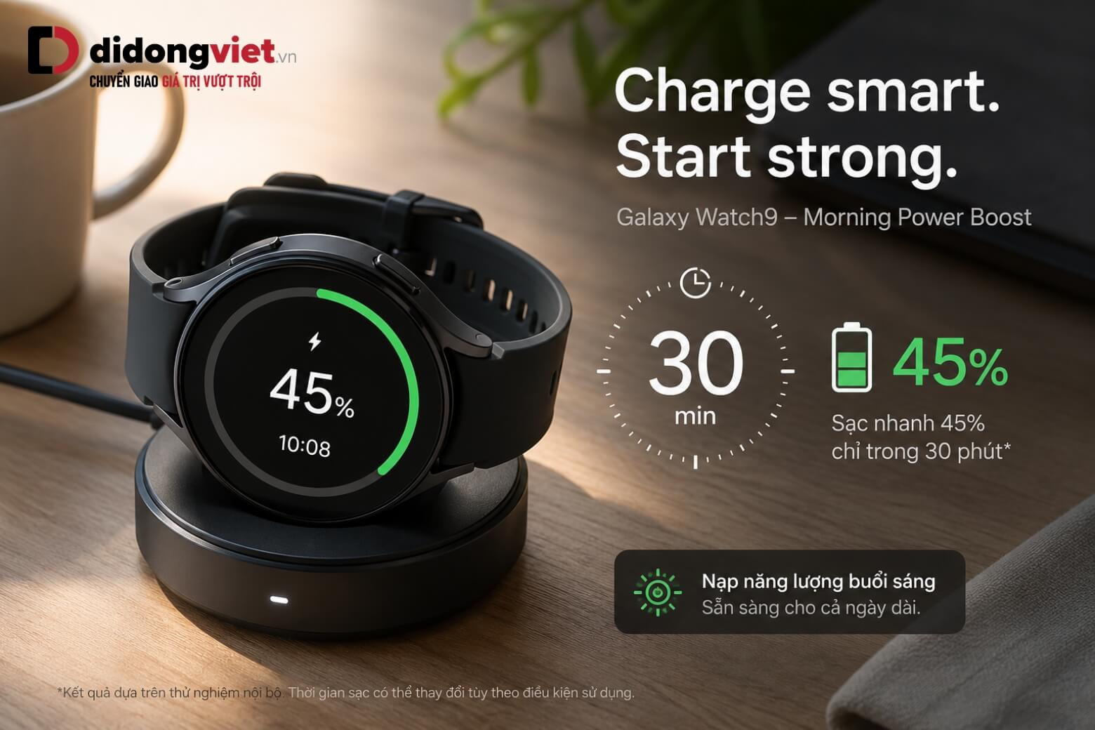 Mẹo sạc nhanh Galaxy Watch9 LTE: 30 phút đầy 45% pin, sẵn sàng cho cả ngày dài bận rộn!